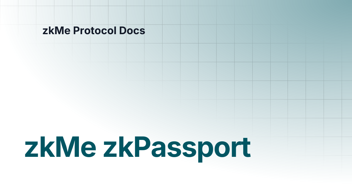 zkMe zkPassport | zkMe Protocol Docs